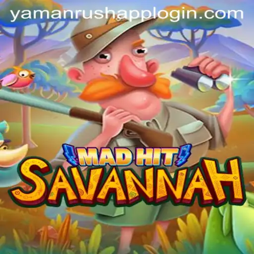 MadHitSavannah: A Thrilling Adventure in YamanRush